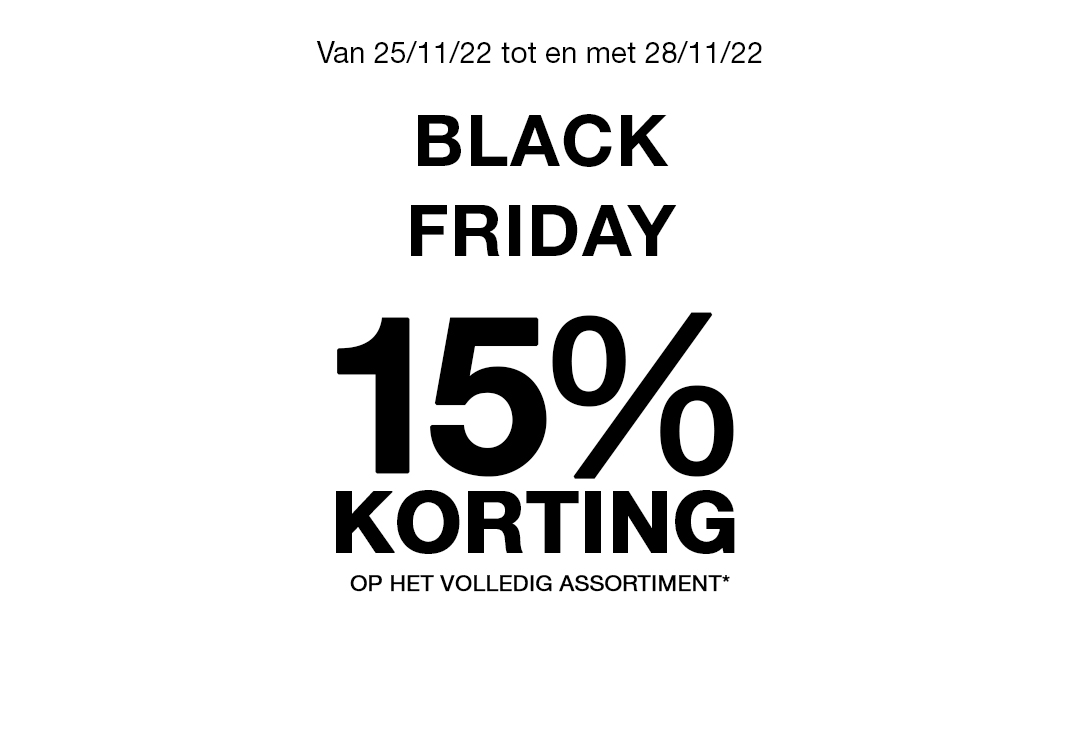 Black Friday 2022 15 korting op volledig assortiment van 25/11/2022 t