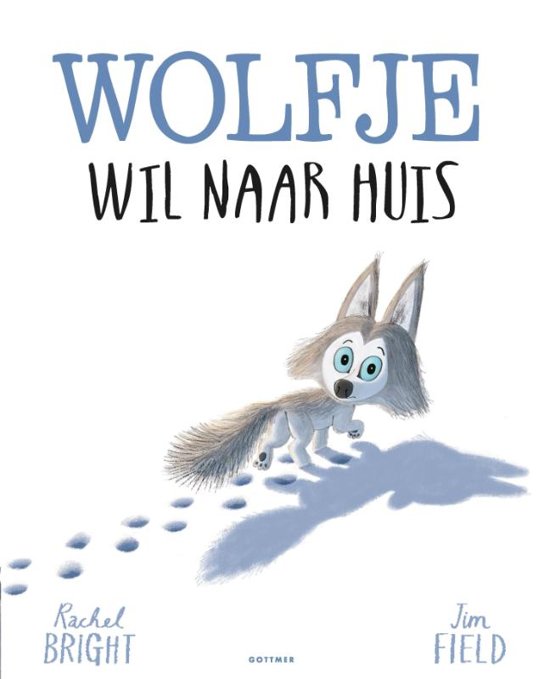 Verhalenboek GOTTMER UITGEVERS GROEP Wolfje wil naar huis