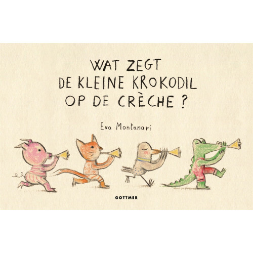 Prentenboek & -kaarten GOTTMER UITGEVERS GROEP Wat Zegt De Kleine Krokodil Op de Creche? | prentenboek