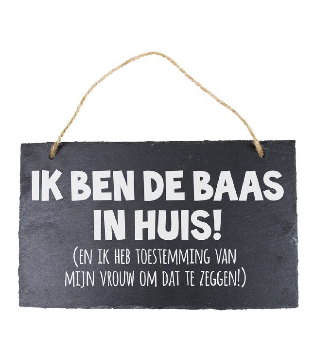 Muurdecoratie PD Party Leisteen - Ik Ben De Baas In Huis | Stone Slogans
