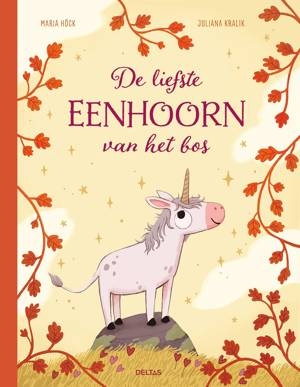 Verhalenboek DELTAS De liefste eenhoorn van het bos | verhalenboek